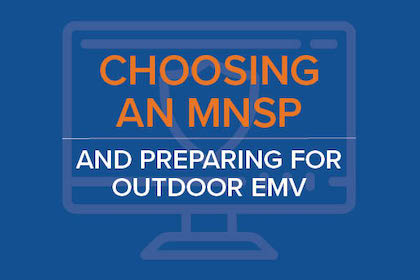 How to select a Verifone certified Managed Network Service Provider (MNSP) and prepare for outdoor EMV